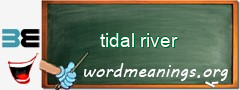 WordMeaning blackboard for tidal river